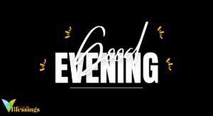Good Evening Blessings: Beautiful Images, Quotes & Prayers for 2025