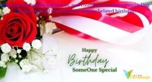 Elegant Belated Birthday Wishes, Blessings and Greetings