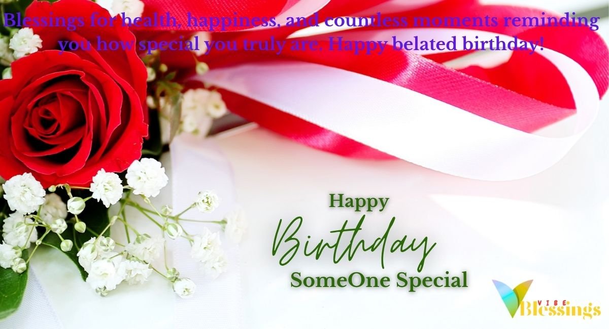 Elegant Belated Birthday Wishes, Blessings and Greetings