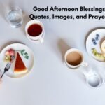 Good Afternoon Blessings: 75+ Quotes, Images, and Prayers