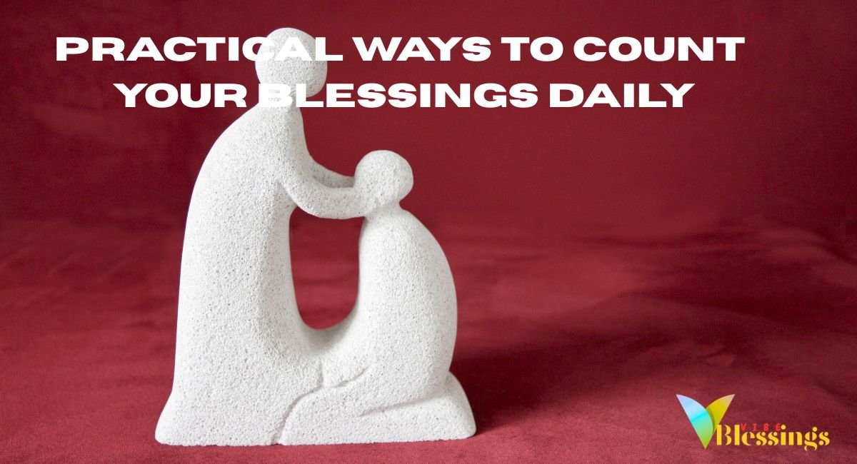 Practical Ways to Count Your Blessings Daily