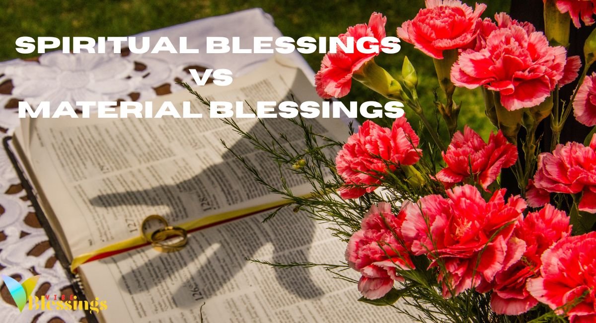 Spiritual Blessings vs. Material Blessings