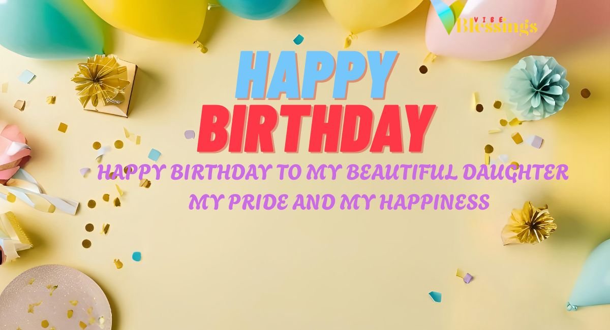 150+ Best Birthday Wishes for Daughter – Heartfelt, Funny & Loving Messages and caption