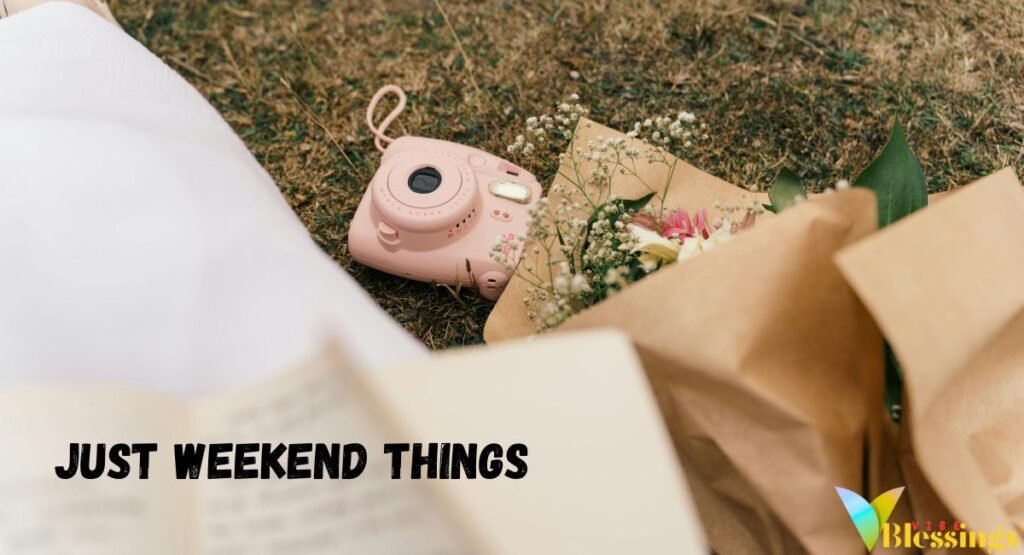 Short Weekend Captions (Perfect for Reels & Stories)